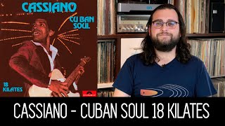 CASSIANO  CUBAN SOUL 18 KILATES  ALBUM REVIEW [upl. by Lada]