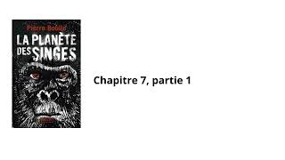 7La planète des singes Pierre Boulle Chapitre 7 partie 1 Livre audio [upl. by Zachary]