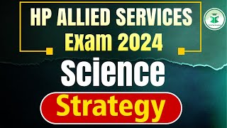 HP Allied Services Exam 2024  Science  Strategy  CivilsTap Himachal [upl. by Niajneb]