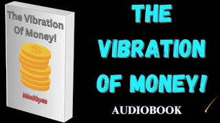 The Vibration Of MoneyAUDIOBOOK [upl. by Asiluj]