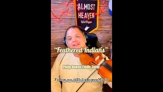 quotFeathered Indiansquot tylerchilders   Fiddle Cover by Philip Bowen [upl. by Elleahcim]