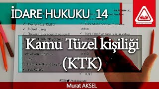 İDARE HUKUKU 14  Kamu Tüzel Kişiliği KTK  Murat AKSEL [upl. by Zigrang]