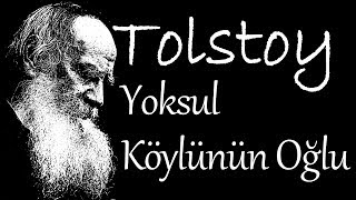 quotYoksul Köylünün Oğluquot TOLSTOY sesli öykü Akın ALTAN [upl. by Linker342]