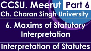 Chaudhary Charan Singh University CCSU  Interpretation of Statutes  LLB  Part 06 [upl. by Annaoy98]