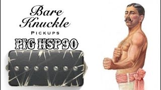 Bare Knuckle Pickups Pig HSp90  7 String p90 [upl. by Symer]