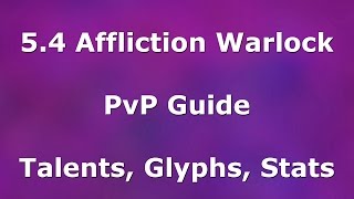 548 Affliction Warlock PvP Guide  Talents Glyphs Stat Priority [upl. by Htebezile]