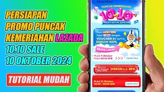 Persiapan Promo Puncak Kemeriahan Lazada 1010 Sale 10 Oktober 2024 [upl. by Ynoep]