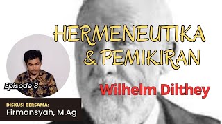 Wilhelm Dilthey dan Pemikiran Hermeneutikanya [upl. by Sirromed]