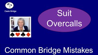 Suit Overcalls Common Bridge Mistakes [upl. by Cohn]