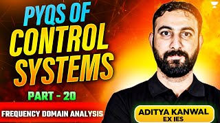 Frequency Domain Analysis  PYQs Of Control System🔥 GATE 2025  Aditya Sir  Ex IES  Part20 [upl. by Einatsed]