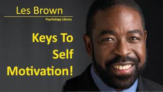 Les Brown Keys To Self Motivation Inspirational  Psychology audiobook [upl. by Hibben314]