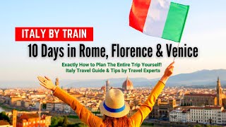 Italy by Train  10 Days Itinerary to Rome Florence amp Venice How to Plan Trip to Italy  Tips [upl. by Adriena]