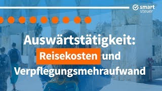 Steuern sparen  Reisekosten und Verpflegungsmehraufwand aus Auswärtstätigkeit  Steuerklärung 2019 [upl. by Mychal88]