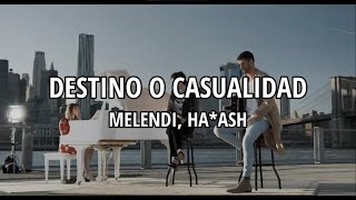 Melendi HaAsh  Destino o casualidad LetraLyrics [upl. by Retloc]