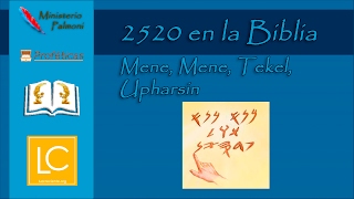 Profecía  2520 en la Biblia  Mene Mene Tekel Upharsin [upl. by Quartis944]