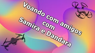 Voando com amigos com Samira e Dandara [upl. by Livy]