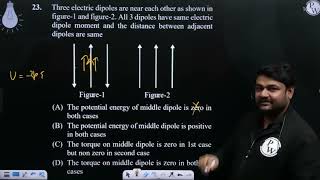 Three electric dipoles are near each other as shown in figure1 and figure2 All 3 dipoles have [upl. by Undry]