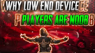 WHY LOW END DEVICE PLAYERS ARE NOOB [upl. by Llerrit190]