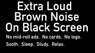 LOUD Brown Noise on Black Screen Ten Hours sleep study noise [upl. by Ahtikal142]