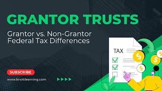 Grantor vs NonGrantor Trusts What are the Federal Tax Rules [upl. by Imeaj681]