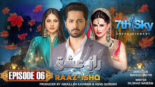 Raaz e Ishq  Episode 6  Danish Taimoor  Neelam Muneer  Mehreen Raheel  Pakistani Drama [upl. by Yllek269]