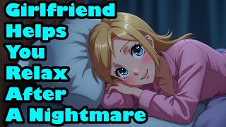 Girlfriend Helps You Relax After A Nightmare F4A F4M F4F Whispered ASMR [upl. by Eicul780]