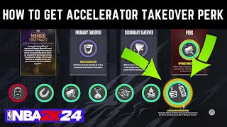 HOW TO GET THE ACCELERATOR TAKEOVER PERK IN NBA 2K24 CURRENT GEN [upl. by Yatnuahs331]