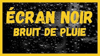 🌧️◼️ SONS DE PLUIE AVEC ÉCRAN NOIR 🌧️ [upl. by Dessma]