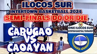 DO OR DIE SEMI FINALS  CABUGAO VS CAOAYAN  ILOCOS SUR INTERTOWN 2024 U21 [upl. by Ynnatirb386]