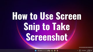 Windows 10 Snipping Tool  How to Use Screen Snip to Take Screenshot [upl. by Eciuqram494]