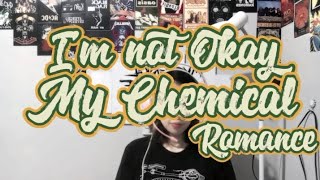 My Chemical RomanceIm Not Okay LIRIK BYNGomBaC [upl. by Anilec]