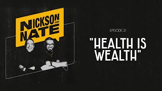 Nickson and Nate  Episode 21 quotHealth is Wealthquot [upl. by Jeffers]