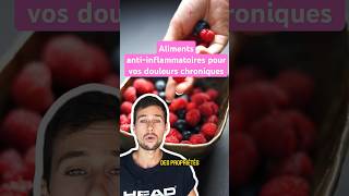 🥦🥑 ALIMENTS ANTIINFLAMMATOIRES🍓  Pour soulager vos douleurs chroniques [upl. by Junius593]