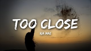 Ria Mae Dan Talevski  Too Close Lyrics [upl. by Umont5]