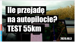 Kompletny test Autopilota Tesli  ile przejadę na trasie 55km [upl. by Notnek273]