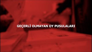 GEÇERLİ OLMAYAN OY PUSULALARI [upl. by Trilly]