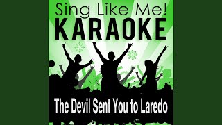 The Devil Sent You to Laredo Karaoke Version with Guide Melody Originally Performed By Baccara [upl. by Ahsela]