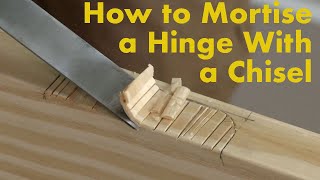 How to Mortise Hinges With a Chisel [upl. by Sheeb581]