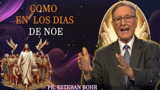 ¡ COMO EN LOS DIAS DE NOE PR ESTEBAN BOHR [upl. by Allie]