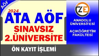 AÖF Atatürk Üniversitesi Açıköğretim Fakültesi Sınavsız 2Üniversitesi Ön Kayıt İşlemi Nasıl Yapılır [upl. by Oicnoel]