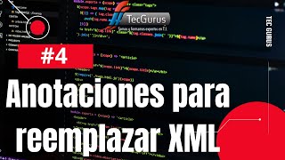 Curso Frameworks Java  4 Usando anotaciones para reemplazar XML [upl. by Melgar559]