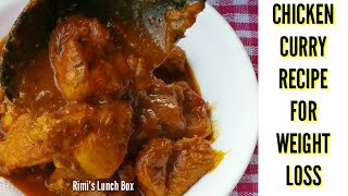 CHICKEN CURRY RECIPE FOR WEIGHT LOSS  Delicious Low Calorie Chicken Recipe  Rimis Lunch Box [upl. by Perkoff]