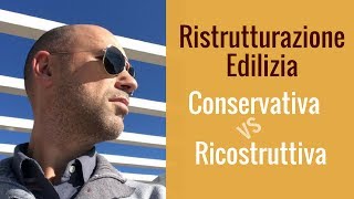 Ristrutturazione Edilizia Conservativa vs Ricostruttiva [upl. by Oina]