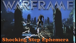 Warframe  Shocking Step Ephemera [upl. by Achilles146]