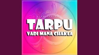 Tarpu  Vadi Mana Chakla [upl. by Elaynad944]