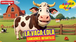 🐄🎶 La Vaca Lola Más Diversión y Canciones INFANTILES🌾🌟 CanciónInfantil [upl. by Anattar714]