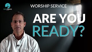 ARE YOU READY Worship Service 081223 [upl. by Gibe]