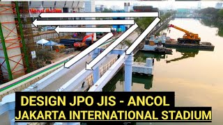 design jpo jis ancol balok besi baja sudah terpasang amp pondasi tengah jakarta international stadium [upl. by Orpheus686]