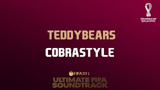 Cobrastyle  Teddybears FIFA 23 Ultimate FIFA Soundtrack [upl. by Siddra]