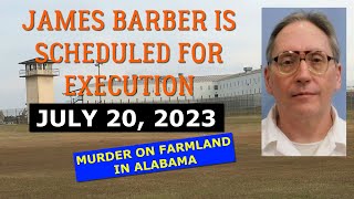 Scheduled Execution 072023 James Barber – Alabama Death Row – Elderly Woman Killed by Handyman [upl. by Vinni]